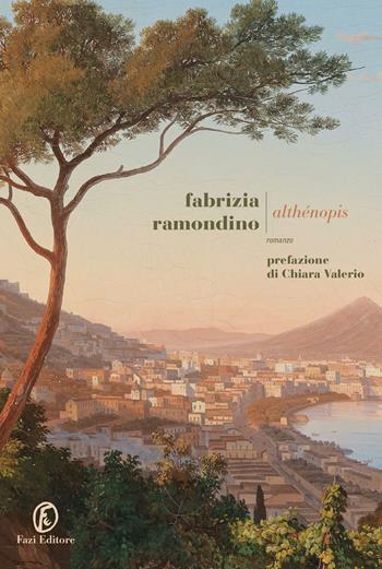 Althénopis - Fabrizia Ramondino - Libro Fazi 2023, Le strade | Libraccio.it