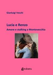 Lucia e Renzo. Amore e stalking a Montevecchia