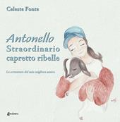 Antonello straordinario capretto ribelle. Le avventure del mio migliore amico