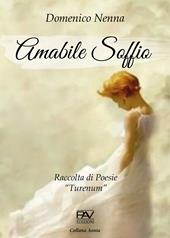 Amabile soffio. Raccolta di poesia «Turenum»