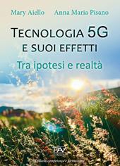 Tecnologia 5G e suoi effetti. Tra ipotesi e realtà