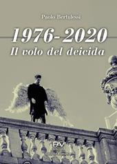 1976-2020. Il volo del deicida