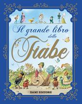 Il grande libro delle fiabe. Ediz. a colori