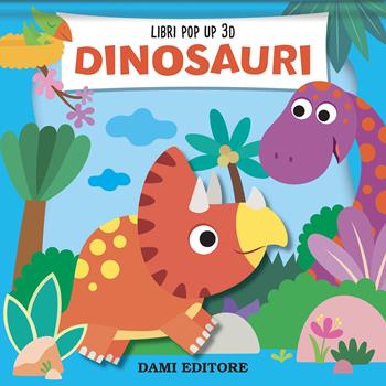Dinosauri. Ediz. a colori - Vinicio Salvini - Libro Dami Editore 2023, Pop-up 3D | Libraccio.it