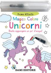 Unicorni. Magico colore. Ediz. a colori. Con pennarello ad acqua