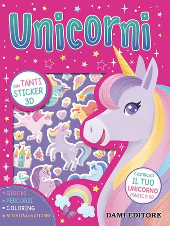 Unicorni. Ediz. a colori. Con unicorno 3D da costruire. Con Adesivi - Hanna Campling - Libro Dami Editore 2024 | Libraccio.it