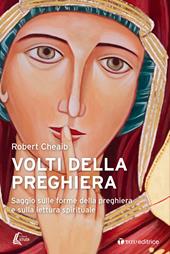 Volti della preghiera. Saggio sulle forme della preghiera e sulla lettura spirituale