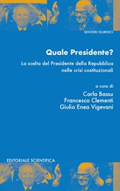 Quale presidente? La scelta del presidente della Repubblica nelle crisi istituzionali