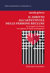 Il diritto all'affettività delle persone recluse. Un progetto di riforma tra esigenze di tutela contrapposte