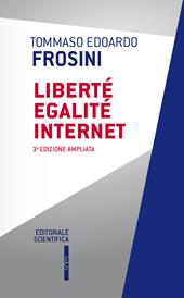 Liberté egalité Internet. Ediz. ampliata