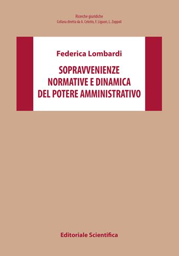 Sopravvenienze normative e dinamica del potere amministrativo - Federica Lombardi - Libro Editoriale Scientifica 2023, Ricerche giuridiche | Libraccio.it