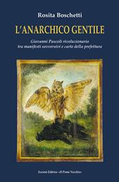 L' anarchico gentile. Giovanni Pascoli rivoluzionario tra manifesti sovversivi e carte della prefettura