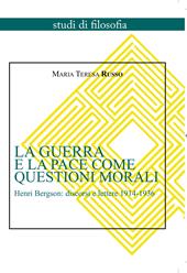 La guerra e la pace come questioni morali. Henri Bergson: discorsi e lettere 1914-1936