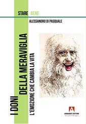 I doni della meraviglia. L'emozione che cambia la vita