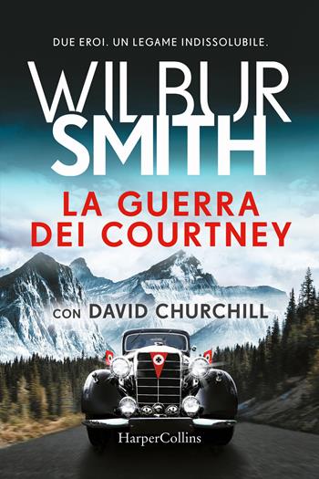 La guerra dei Courtney - Wilbur Smith, David Churchill - Libro HarperCollins Italia 2022, Tascabili | Libraccio.it
