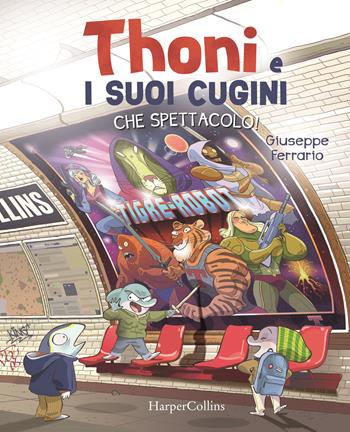 Che spettacolo! Thoni e i suoi cugini - Giuseppe Ferrario - Libro HarperCollins Italia 2022 | Libraccio.it