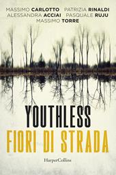 Youthless. Fiori di strada