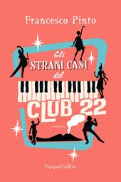 Gli strani casi del Club 22