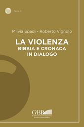 La violenza. Bibbia e cronaca in dialogo