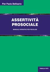 Assertività prosociale. Manuale operativo per psicologi