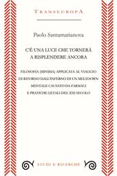 C’è una luce che tornerà a risplendere ancora. Filosofia (minima) applicata al viaggio di ritorno dall’inferno di un meltdown mentale causato da farmaci e pratiche letali del XXI secolo