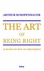 The art of being right. 38 ways to win an argument
