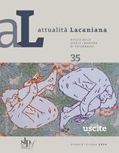 Attualità lacaniana. Rivista della Scuola Lacaniana di Psicoanalisi (2024). Vol. 35: Uscite