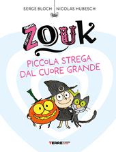 Zouk. Piccola strega dal cuore grande. Ediz. a caratteri grandi