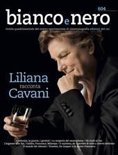 Bianco e nero. Rivista quadrimestrale del centro sperimentale di cinematografia (2022). Vol. 604: Liliana racconta Cavani