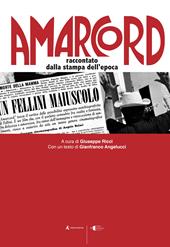 Amarcord. Raccontato dalla stampa dell'epoca