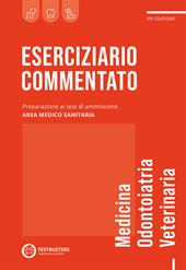 Eserciziario commentato. Test di ammissione area medico-sanitaria