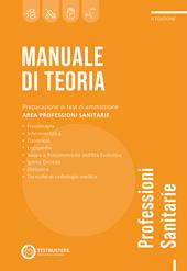 Manuale di teoria. Test di ammissione alle professioni sanitarie