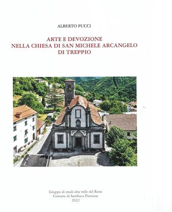 Arte e devozione nella chiesa di San Michele Arcangelo di Treppio - Alberto Pucci - Libro Gruppo di Studi Alta Valle del Reno 2022 | Libraccio.it