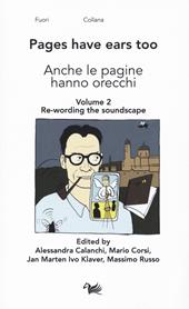 Anche le pagine hanno orecchie-Pages have ears too. Ediz. bilingue. Vol. 2: Re-wording the soundscape.