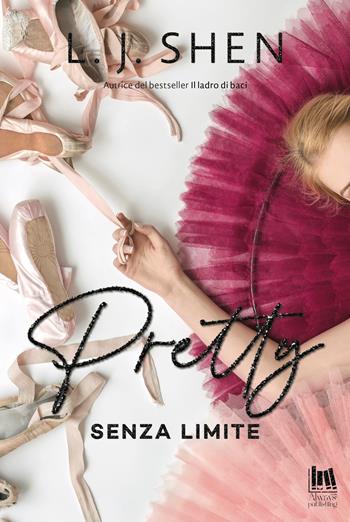 Pretty. Senza limite - L. J. Shen - Libro Always Publishing 2023, Always romance | Libraccio.it