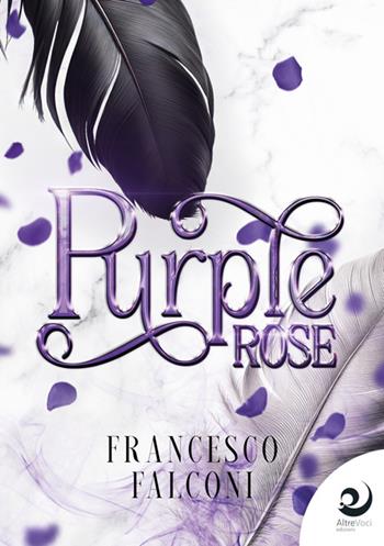 Purple Rose - Francesco Falconi - Libro Altrevoci Edizioni 2023, AltriMondi | Libraccio.it