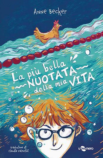 La più bella nuotata della mia vita - Anne Becker - Libro Uovonero 2022, I geodi | Libraccio.it