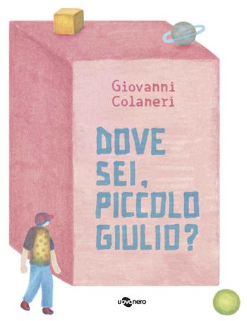 Dove sei, piccolo Giulio? Ediz. a colori - Giovanni Colaneri - Libro Uovonero 2023, I geodi | Libraccio.it