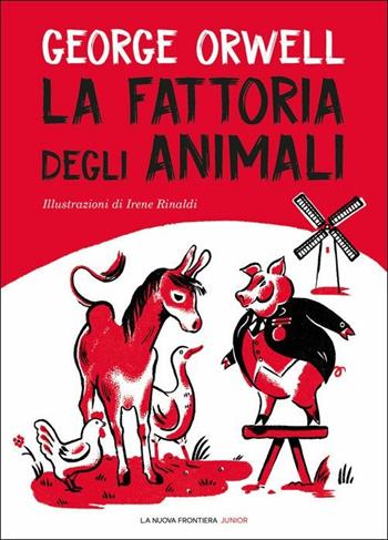 La fattoria degli animali - George Orwell - Libro La Nuova Frontiera Junior 2021, Grandi romanzi illustrati | Libraccio.it