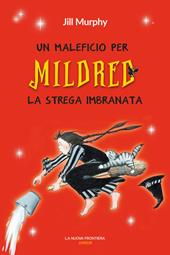 Un maleficio per Mildred, la strega imbranata