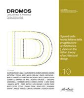 Dromos. Libro periodico di architettura. Ediz. italiana e inglese (2022). Vol. 10: Sguardi sulla teoria italiana della progettazione architettonica/ Views on the italian theory of architectural design