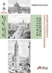 Marcello Piacentini. Maestro di Edilizia cittadina e di Disegno urbano