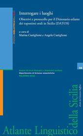 Interrogare i luoghi. Obiettivi e protocollo per il Dizionario-atlante dei toponimi orali in Sicilia (DATOS). Ediz. critica