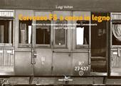 Carrozze FS a cassa in legno pervenute in costruzione e su progetto ex-Reti Concessionarie dopo il 1° luglio 1905. Pervenute in costruzione e su progetto ex-Reti Concessionarie dopo il 1° luglio 1905. Ediz. illustrata