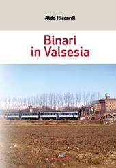 Binari in Valsesia. Ediz. illustrata