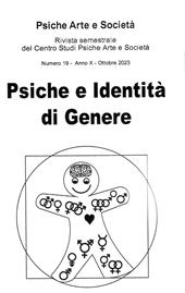 Psiche arte e società. Rivista del Centro Studi Psiche Arte e Società (2023). Vol. 19: Psiche e identità di genere