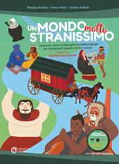 Un mondo molto stranissimo. Canzoni, storie e laboratori multidisciplinari per conoscere i popoli e le loro usanze. Con DVD-ROM