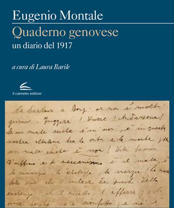 Quaderno genovese. Un diario del 1917 - Eugenio Montale - Libro Il Canneto Editore 2021, Evoè | Libraccio.it