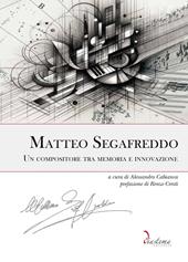 Matteo Segafreddo. Un compositore tra memoria e innovazione