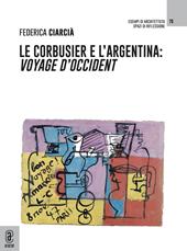 Le Corbusier e l'Argentina. Voyage d'Occident